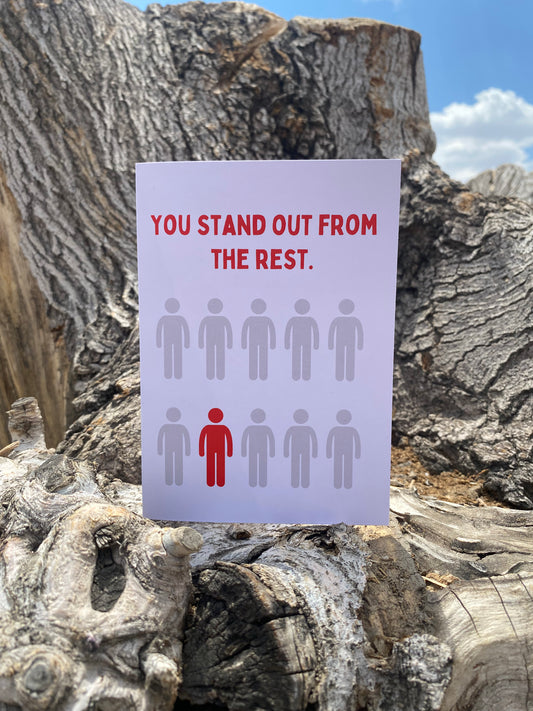 You Stand Out... - Greeting Card